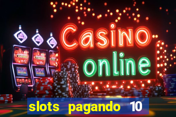 slots pagando 10 no cadastro facebook